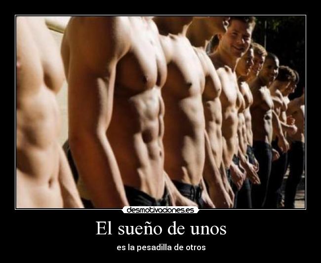 El sueño de unos - es la pesadilla de otros