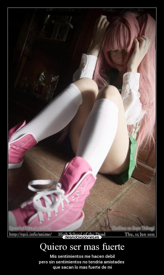 Quiero ser mas fuerte - Mis sentimientos me hacen debil
pero sin sentimientos no tendria amistades
que sacan lo mas fuerte de mi