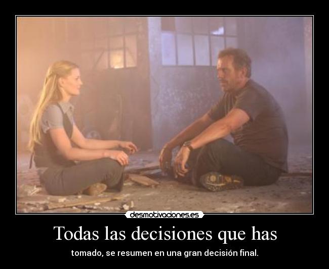 Todas las decisiones que has - 