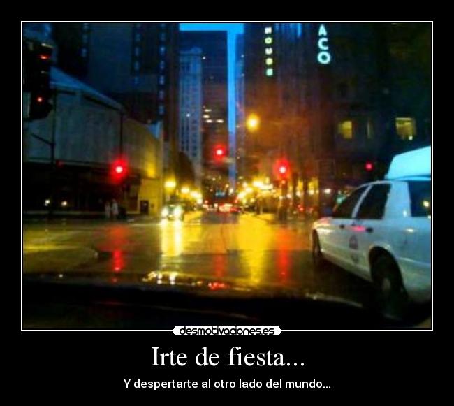 Irte de fiesta... - 