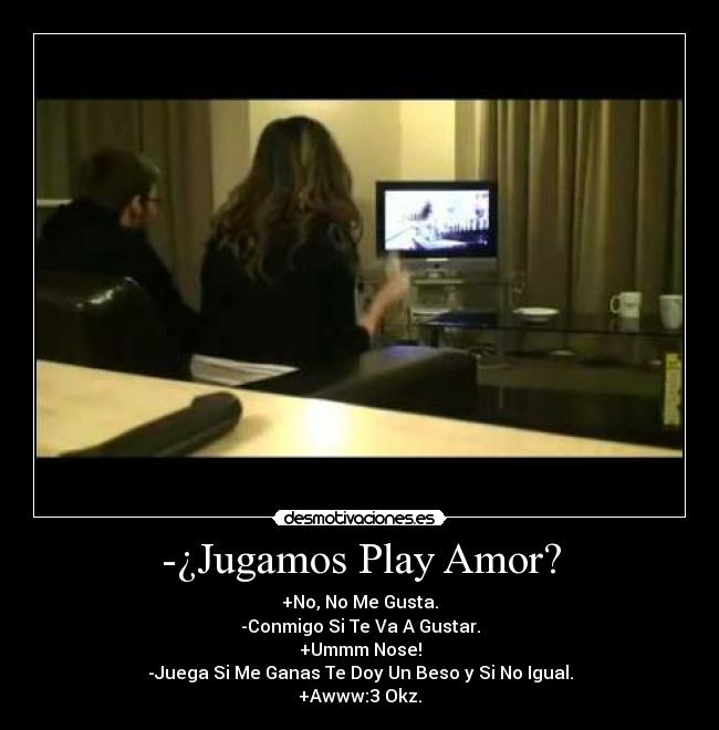 -¿Jugamos Play Amor? -