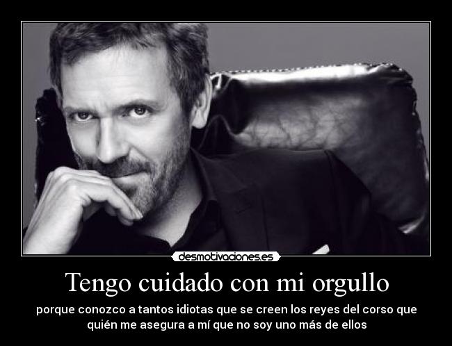 Tengo cuidado con mi orgullo - 