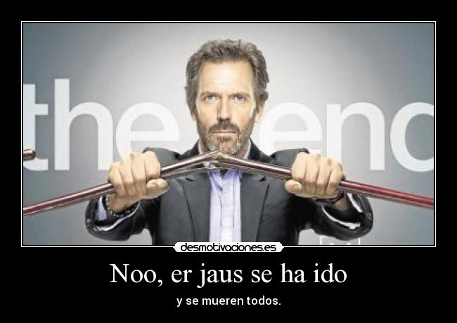 Noo, er jaus se ha ido - 