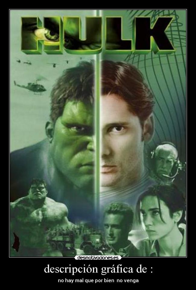 descripción gráfica de : - no hay mal que por bien no venga