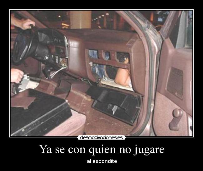 carteles con quien jugare escondite desmotivaciones