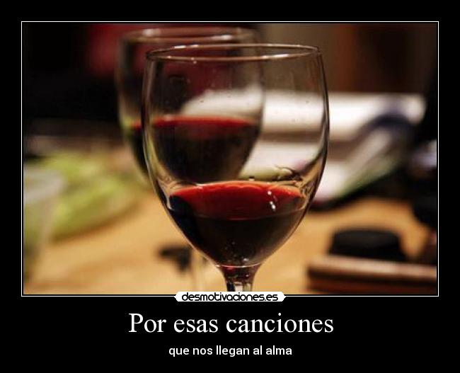 Por esas canciones - que nos llegan al alma