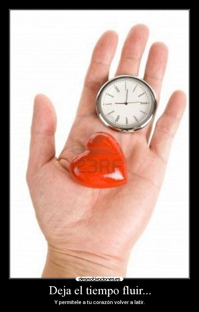 Deja el tiempo fluir... - 