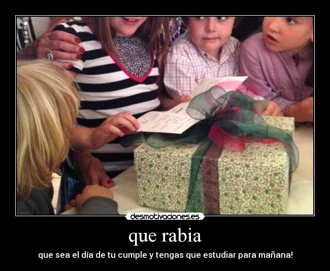 que rabia -