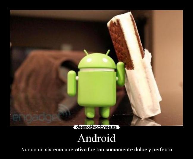 Android - Nunca un sistema operativo fue tan sumamente dulce y perfecto