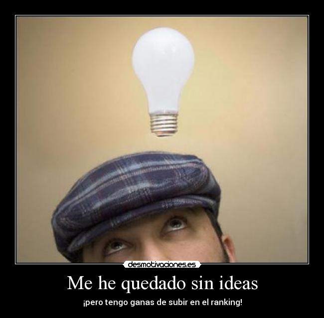Me he quedado sin ideas - 