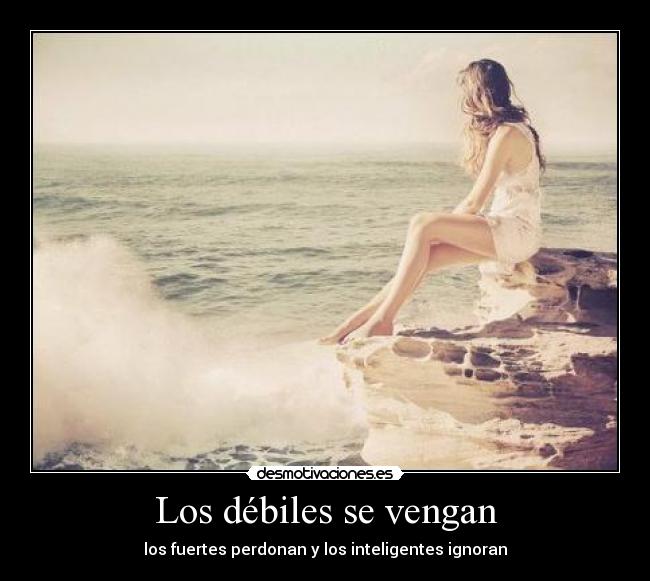 Los débiles se vengan - 