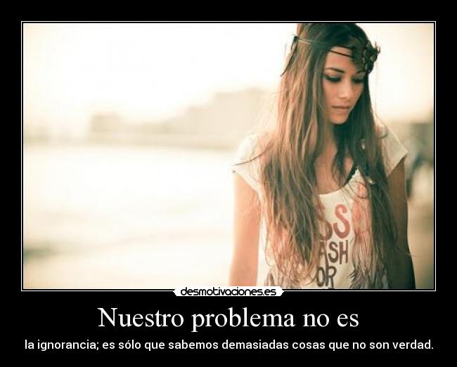 Nuestro problema no es -