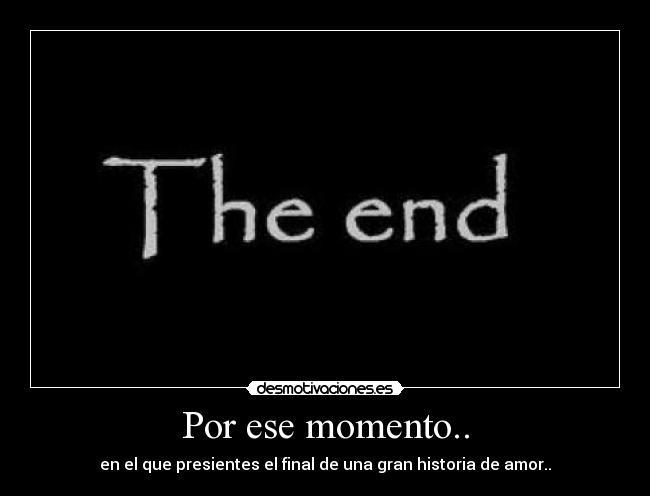 Por ese momento.. -