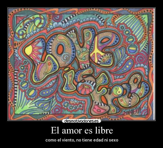 El amor es libre - como el viento, no tiene edad ni sexo