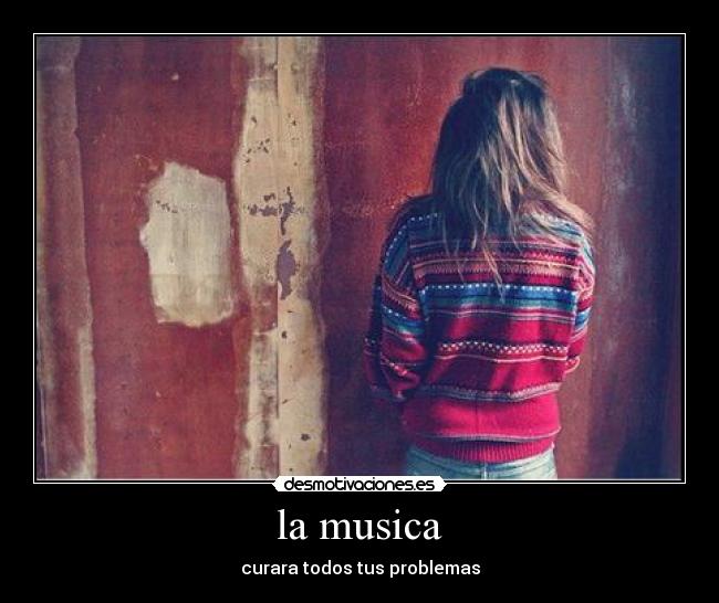 la musica - curara todos tus problemas