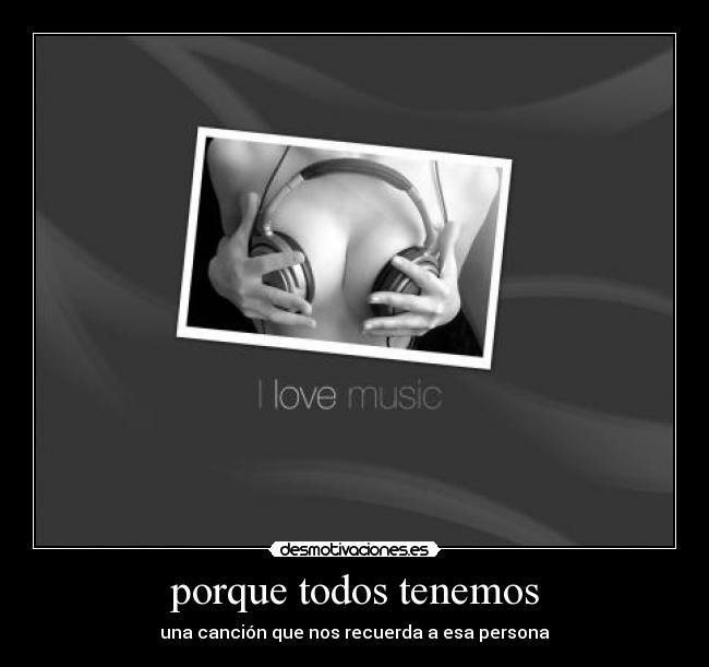 porque todos tenemos - una canción que nos recuerda a esa persona