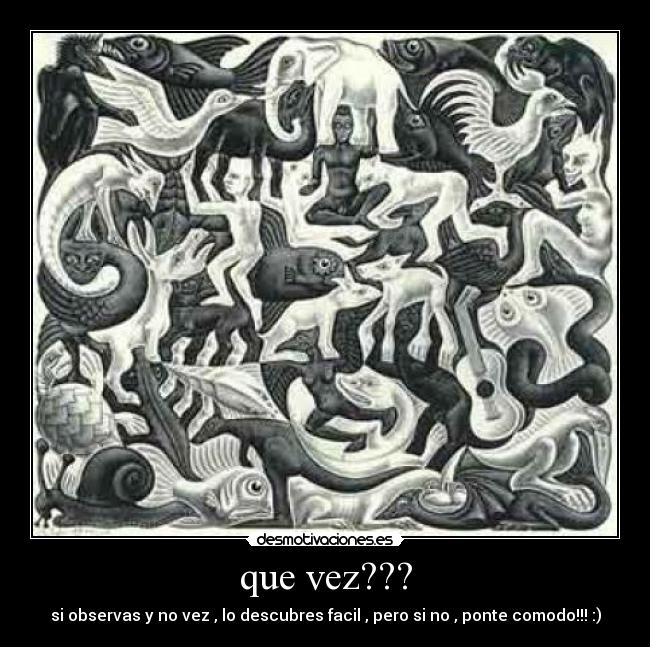 que vez??? - si observas y no vez , lo descubres facil , pero si no , ponte comodo!!! :)