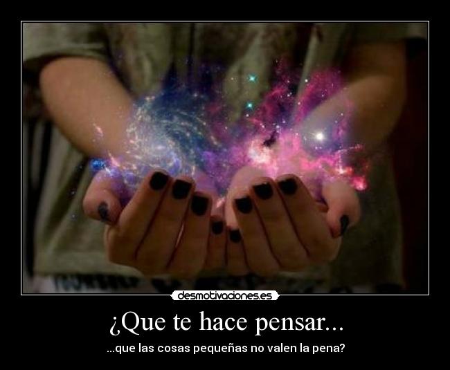 ¿Que te hace pensar... -