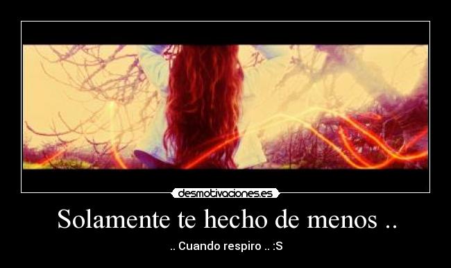 Solamente te hecho de menos .. - 