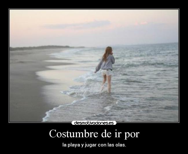 Costumbre de ir por - 