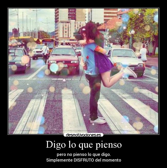 Digo lo que pienso -