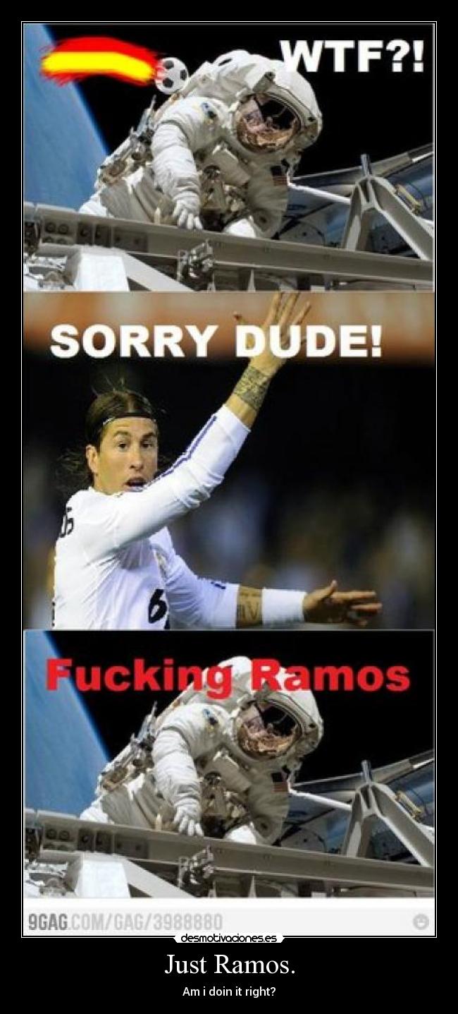 Just Ramos. - Am i doin it right?