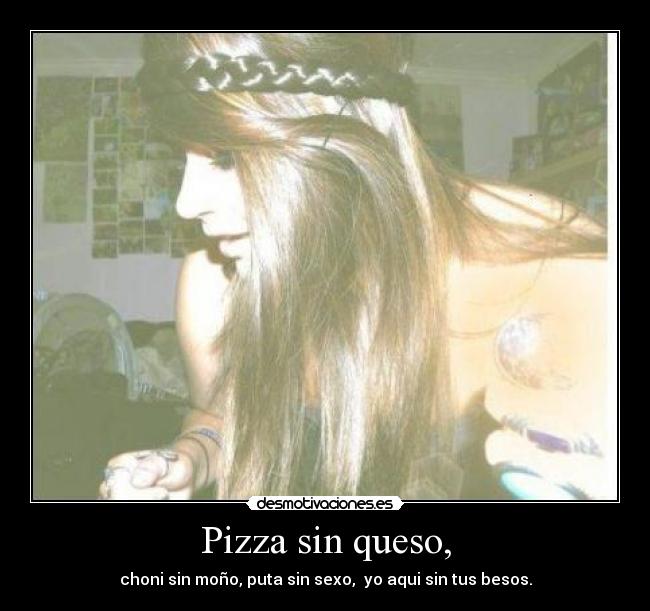 Pizza sin queso, -