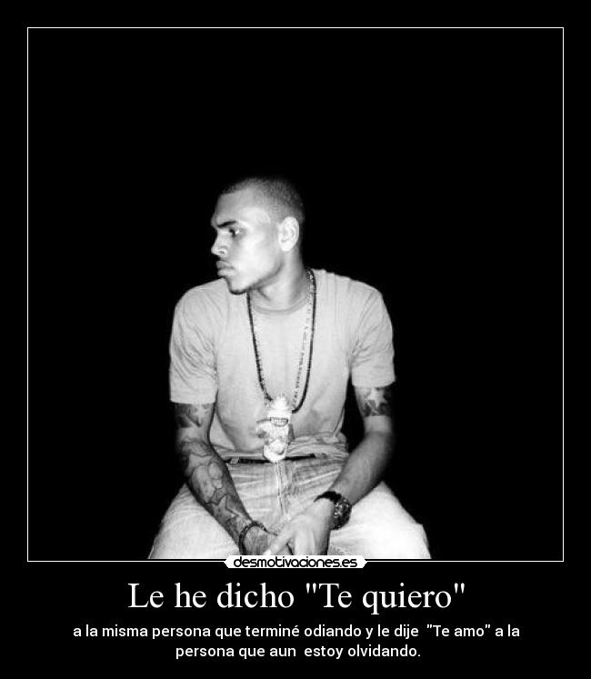 Le he dicho Te quiero -