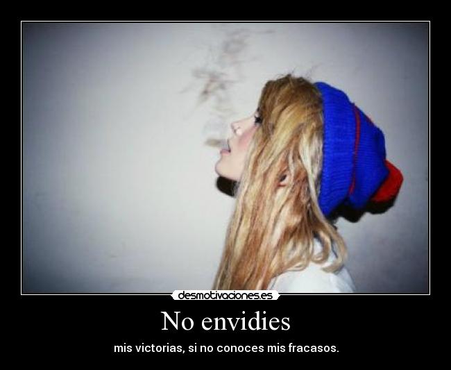 No envidies -