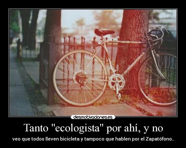 Tanto ecologista por ahí, y no - 