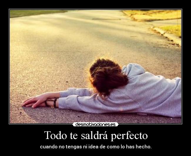 Todo te saldrá perfecto - 