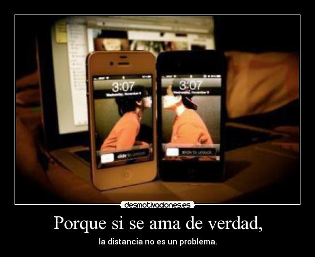 Porque si se ama de verdad, -