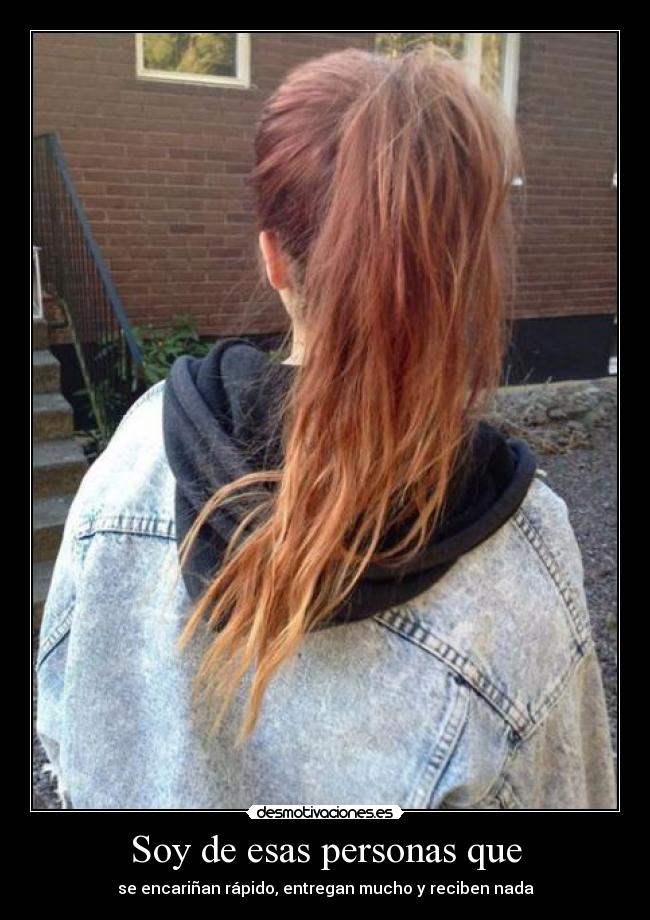 Soy de esas personas que -