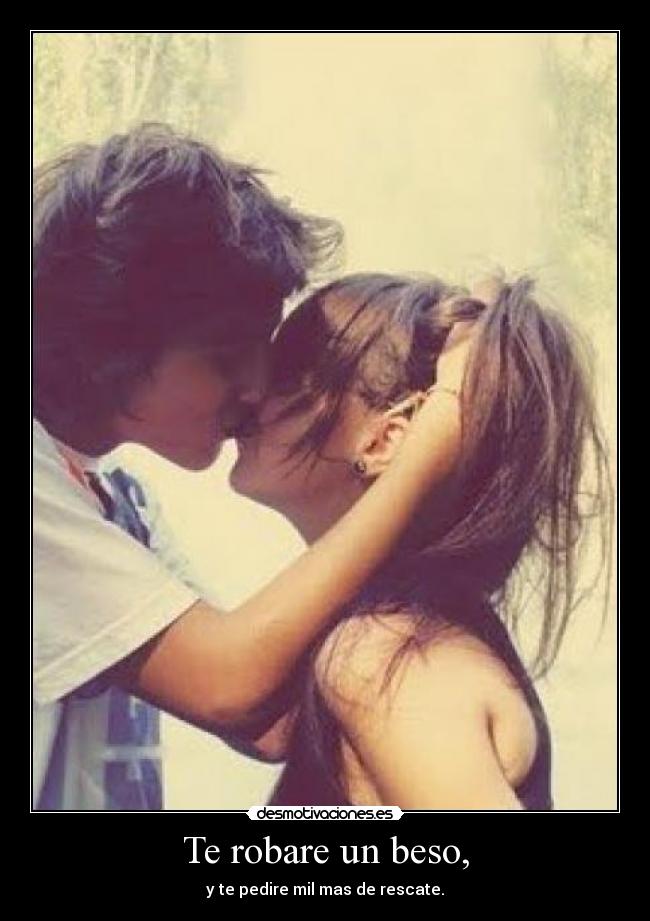 Te robare un beso, - 