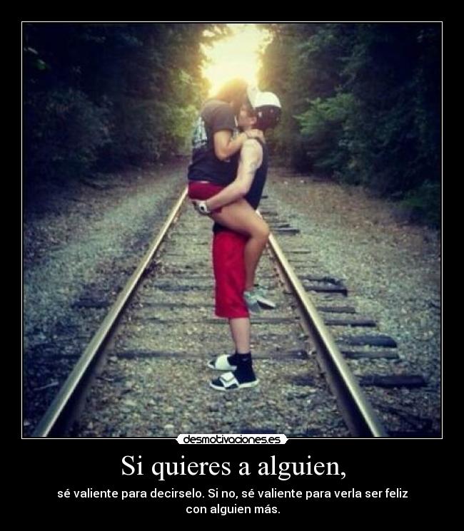 Si quieres a alguien, - 