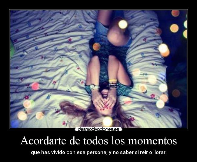 Acordarte de todos los momentos -