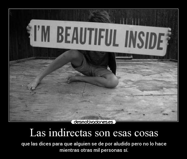 Las indirectas son esas cosas - 