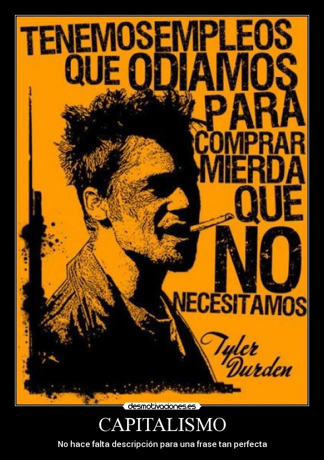 CAPITALISMO - No hace falta descripción para una frase tan perfecta