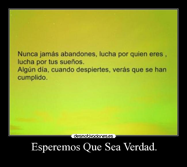 Esperemos Que Sea Verdad. -