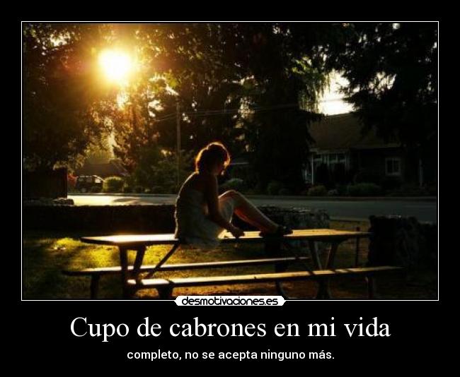 Cupo de cabrones en mi vida - 