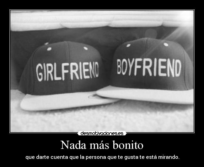 Nada más bonito - que darte cuenta que la persona que te gusta te está mirando.