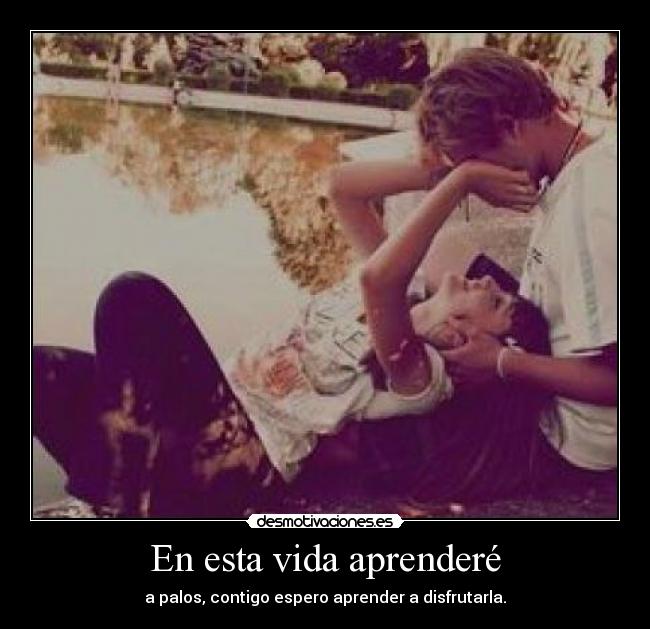 En esta vida aprenderé -