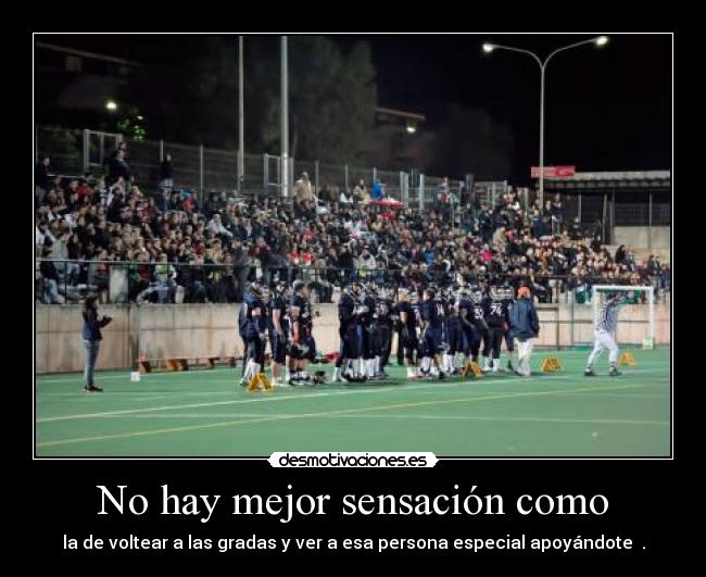 No hay mejor sensación como - la de voltear a las gradas y ver a esa persona especial apoyándote ♥.