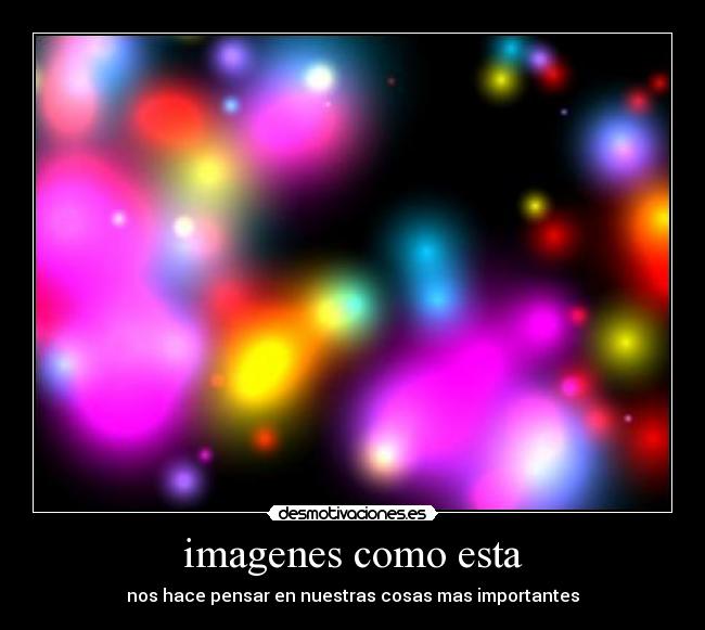 imagenes como esta - nos hace pensar en nuestras cosas mas importantes