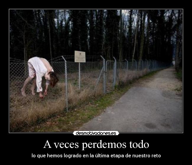 A veces perdemos todo - 