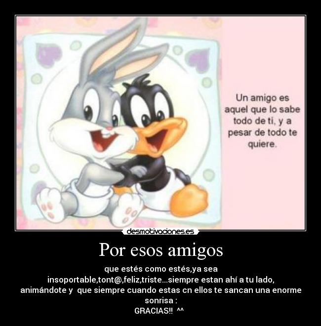 Por esos amigos -