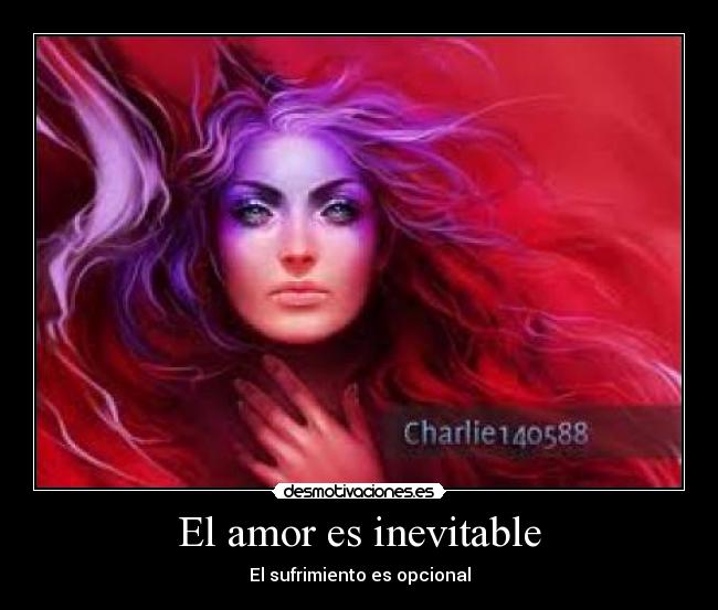 El amor es inevitable - El sufrimiento es opcional
