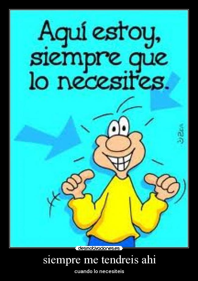 siempre me tendreis ahi - 