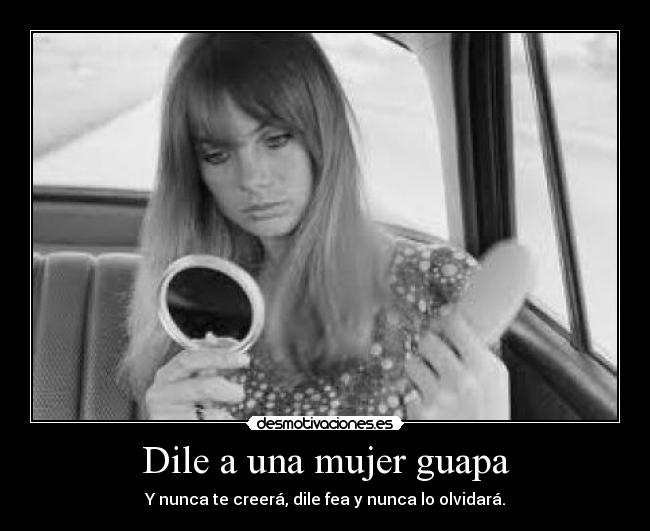 carteles mujer verdad verdadera desmotivaciones