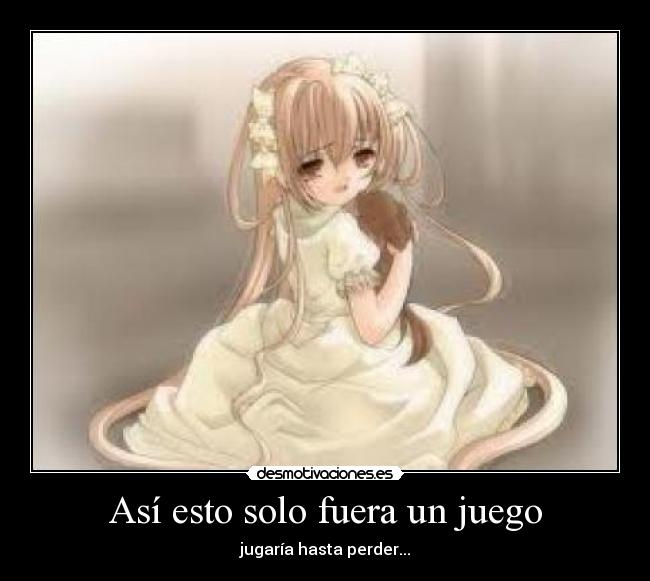Así esto solo fuera un juego -